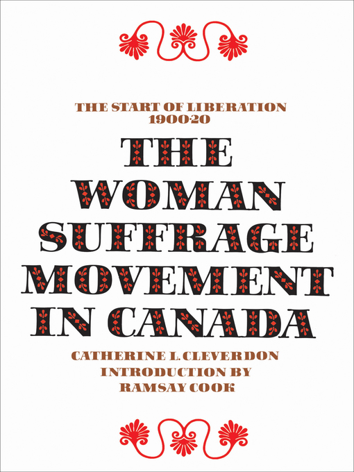 Title details for The Woman Suffrage Movement in Canada by Catherine L. Cleverdon - Available